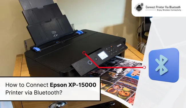 How to Connect Epson XP-15000 Printer via Bluetooth?